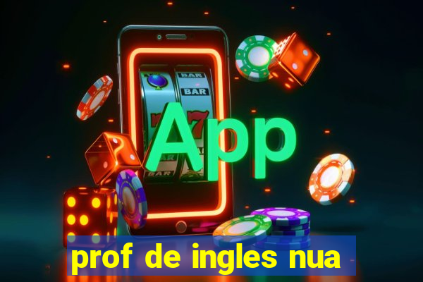 prof de ingles nua